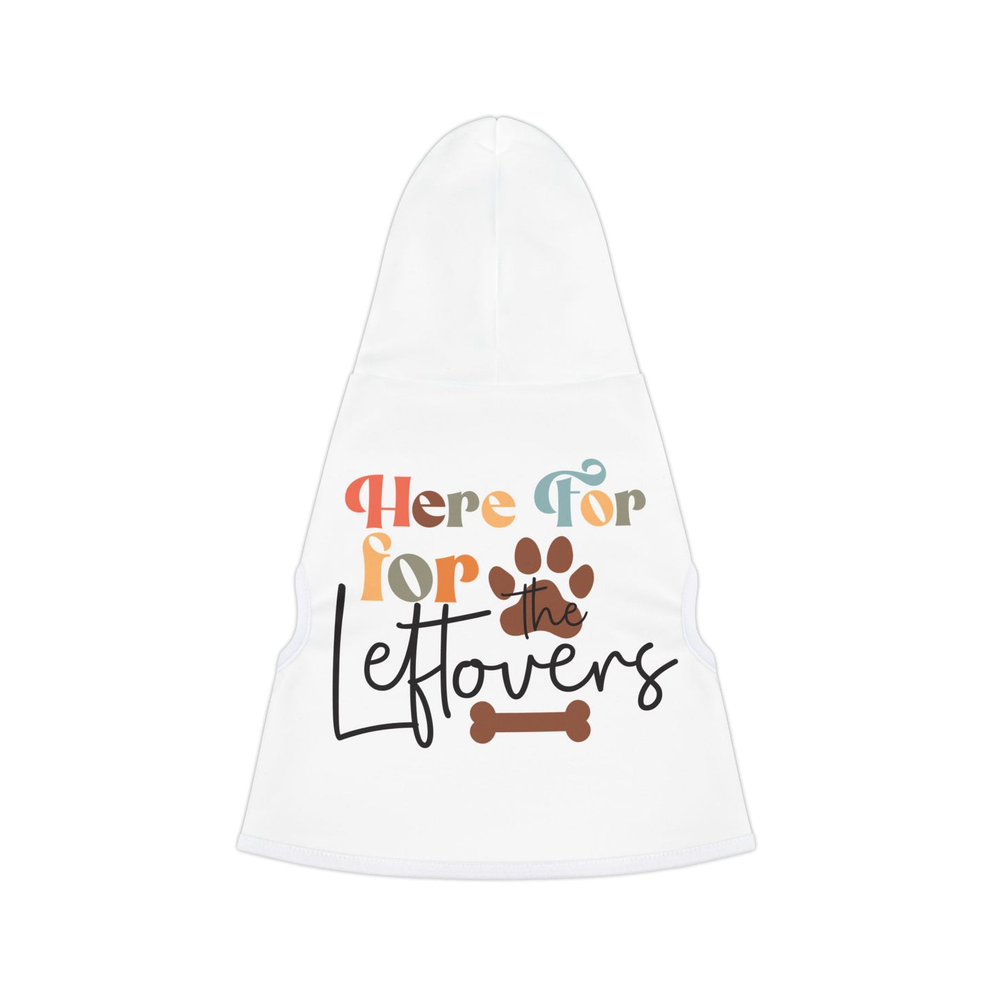 Playful Pet Hoodie - "Here for the Leftovers" Design for Dogs and Cats